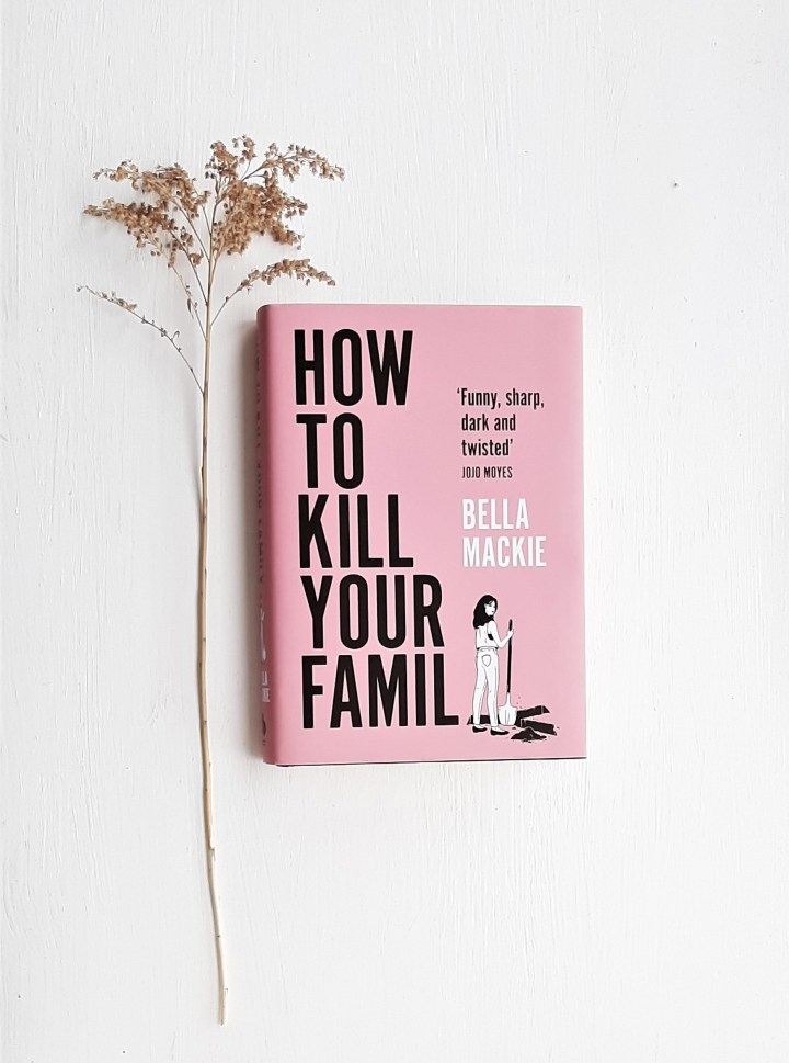 How to Kill Your Family by Bella&nbsp;Mackie